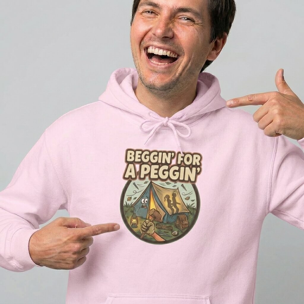 Beggin’ For A Peggin Funny Camping Hoodie – L Light Pink Beggin’ For A Peggin Funny Camping Hoodie – L Light Pink