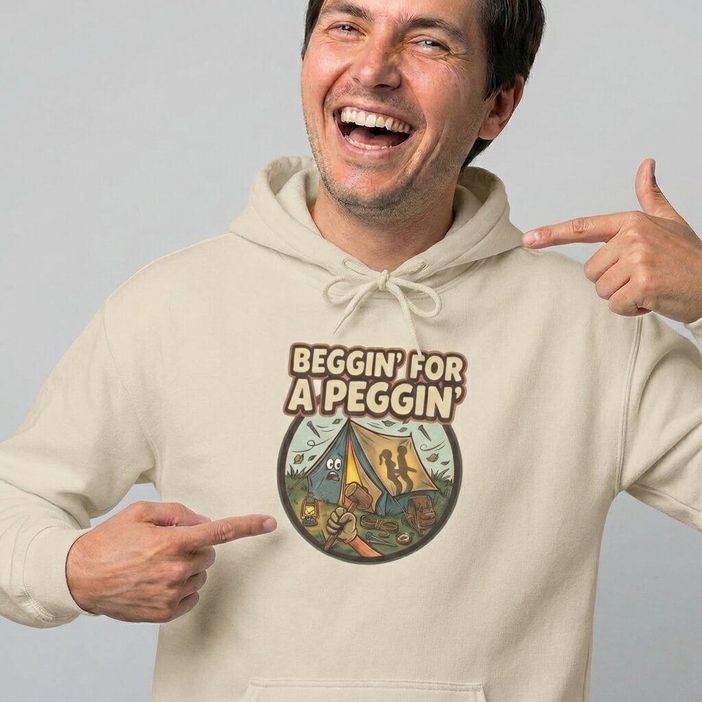 Beggin’ For A Peggin Funny Camping Hoodie – Sand Beggin’ For A Peggin Funny Camping Hoodie – Sand