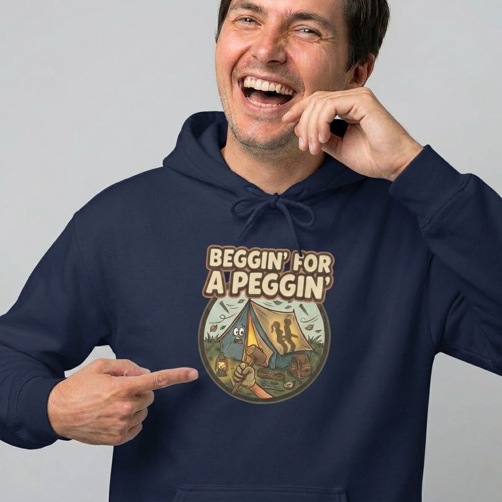 Beggin’ For A Peggin Funny Camping Hoodie – Navy Beggin’ For A Peggin Funny Camping Hoodie – Navy