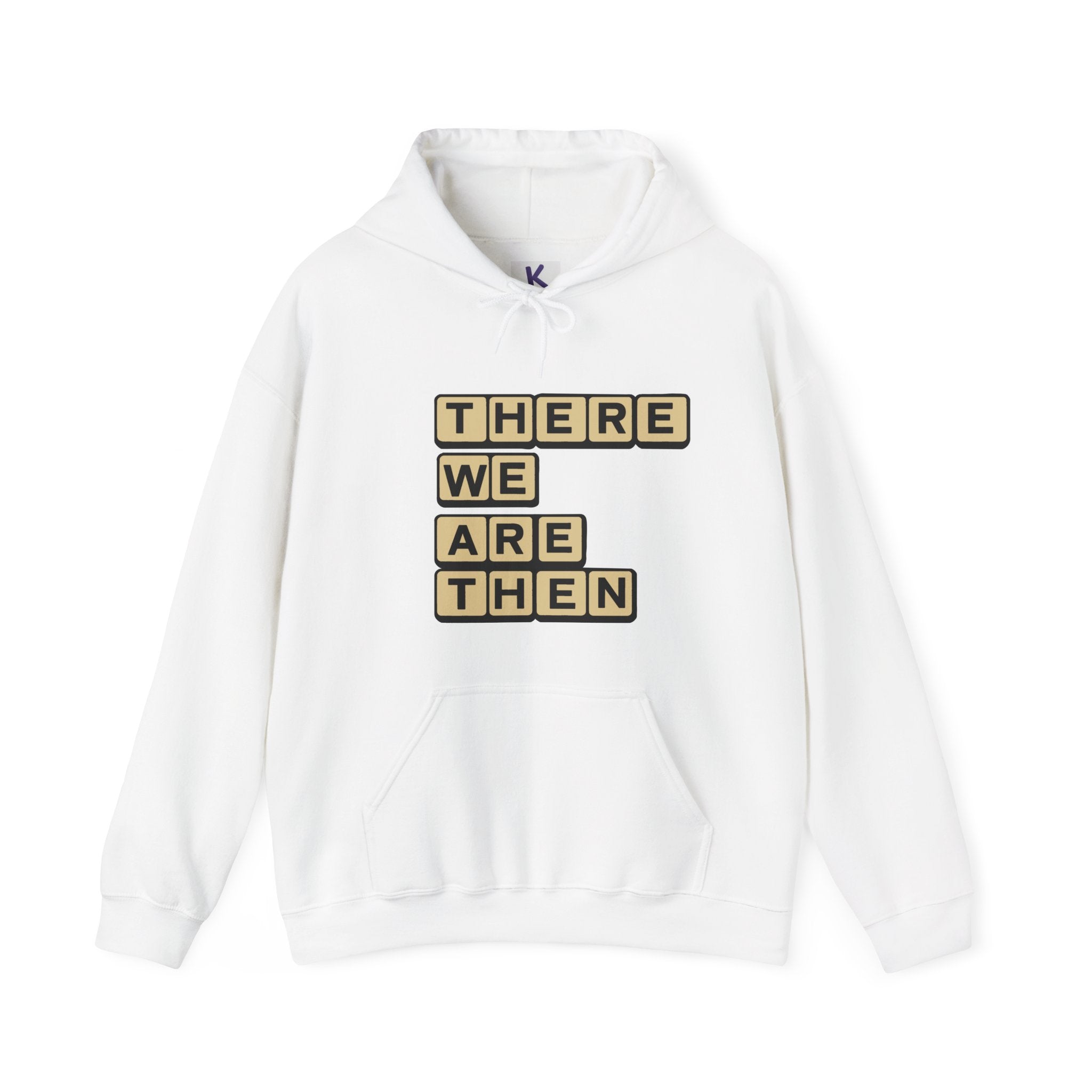 T.W.A.T There We Are Then Hoodie T.W.A.T There We Are Then Hoodie