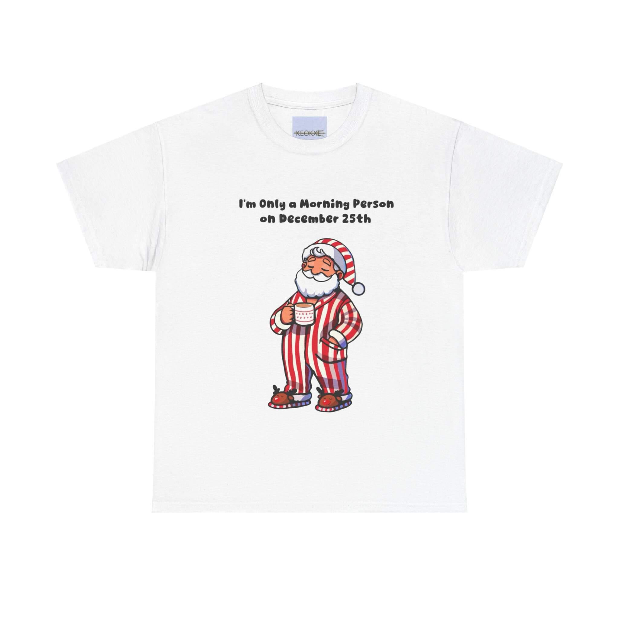 Only a Morning Person on December th shirt – X White